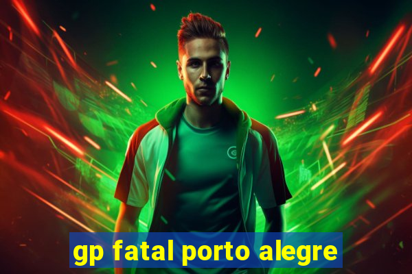 gp fatal porto alegre